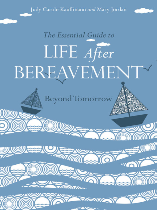 Title details for The Essential Guide to Life After Bereavement by Mary Jordan - Available